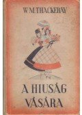 William Makepeace Thackeray - A hiuság vására