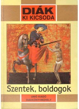 Grabner Mária - Szentek, boldogok Grabner Mária - Szentek, boldogok, 1993 antikvár könyv