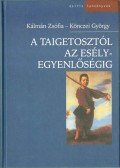 Kálmán Zsófia,Könczei György - A Taigetosztól az esélyegyenlőségig