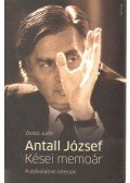 Osskó Judit - Antall József - Kései memoár