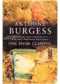 Anthony Burgess - One Hand Clapping