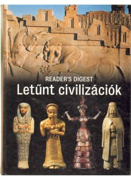 Csaba Emese - Letűnt civilizációk Csaba Emese - Letűnt civilizációk, Budapest 2003 antikvár könyv