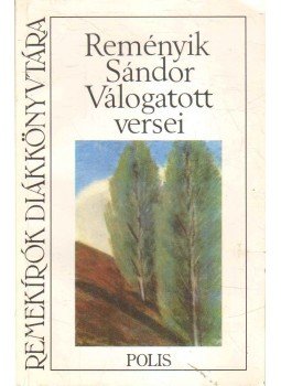 Reményik Sándor - Reményik Sándor válogatott versei Reményik Sándor - Reményik Sándor válogatott versei, Kolozsvár 1997 antikvár könyv