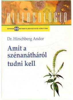 Hirschberg Andor - Amit a szénanátháról tudni kell Hirschberg Andor - Amit a szénanátháról tudni kell, 2010 antikvár könyv
