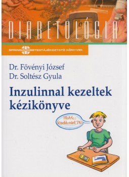 Dr. Soltész Gyula, Fövényi József dr. - Inzulinnal kezeltek kézikönyve Dr. Soltész Gyula, Fövényi József dr. - Inzulinnal kezeltek kézikönyve, Budapest 2009 antikvár könyv