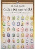 Hauck, Paul - Csak a baj van velük?
