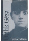 Ottlik Géza - Iskola a határon