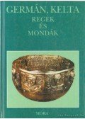 Dömötör Tekla - Germán, kelta regék és mondák