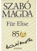 Szabó Magda - Für Elise