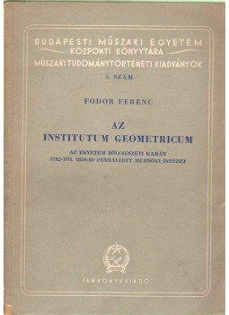 Fodor Ferenc - Az Institutum Geometricum Fodor Ferenc - Az Institutum Geometricum, Budapest 1955 antikvár könyv