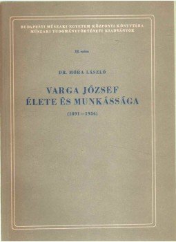 Móra László dr. - Varga József élete és munkássága Móra László dr. - Varga József élete és munkássága, Budapest 1969 antikvár könyv