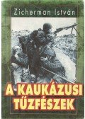 Zicherman István - A kaukázusi tűzfészek / A krími háború