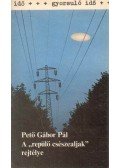 Pető Gábor Pál - A "repülő csészealjak" rejtélye