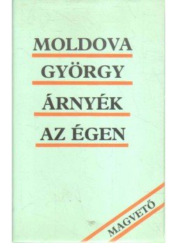 Moldova György - Árnyék az égen Moldova György - Árnyék az égen, null 1987 antikvár könyv