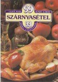 Hemző Károly,Lajos Mari - 99 szárnyasétel 33 színes ételfotóval