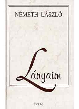 Németh László - Lányaim Németh László - Lányaim, Debrecen 1996 antikvár könyv