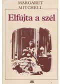 MARGARET MITCHELL - Elfújta a szél