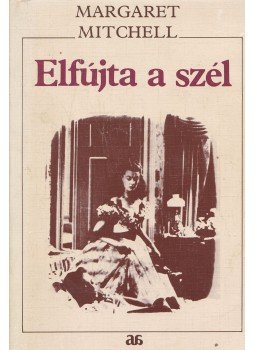 MARGARET MITCHELL - Elfújta a szél MARGARET MITCHELL - Elfújta a szél, Budapest 1986 antikvár könyv