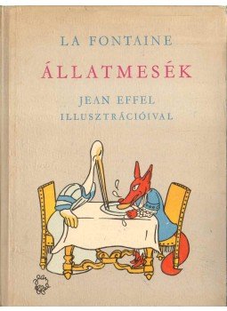 Jean De La Fontaine - Állatmesék Jean De La Fontaine - Állatmesék, Budapest 1957 antikvár könyv