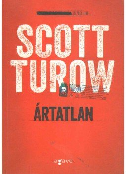 Scott Turow - Ártatlan Scott Turow - Ártatlan, Budapest 2013 antikvár könyv