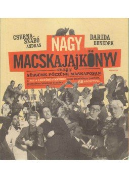 Cserna-Szabó András, Darida Benedek - Nagy macskajajkönyv Cserna-Szabó András, Darida Benedek - Nagy macskajajkönyv, Budapest 2012 antikvár könyv