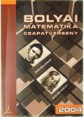 Nagy-Baló András összeáll. - Bolyai matematikai csapatverseny 2004