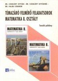 Dr. Hajdu Sándor,Czeglédy István dr.,Czeglédy Istvánné dr. - Témazáró felmérő feladatsorok - Matematika 8. osztály