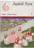 Kósa László,Szemerkényi Ágnes - Apáról fiúra