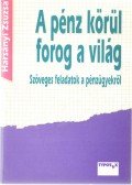 Harsányi Zsuzsa - A pénz körül forog a világ