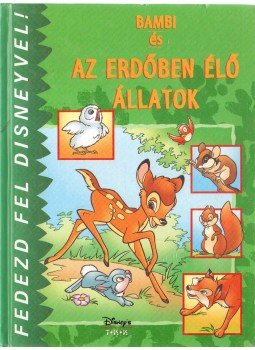 Disney - Bambi és az erdőben élő állatok Disney - Bambi és az erdőben élő állatok, Debrecen 2002 antikvár könyv