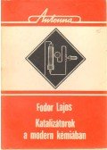Fodor Lajos - Katalizátorok a modern kémiában