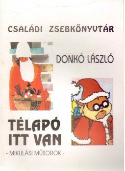 Donkó László - Télapó itt van Donkó László - Télapó itt van, 1995 antikvár könyv