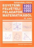 Scharnitzky Viktor - Egyetemi felvételi feladatok matematikából XI. kötet 1993-1995
