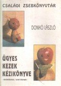 Donkó László - Ügyes kezek kézikönyve