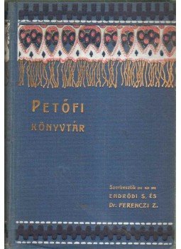 dr. Ferenczi Zoltán szerk., Endrődi Sándor - Petőfi könyvtár (hiányos) dr. Ferenczi Zoltán szerk., Endrődi Sándor - Petőfi könyvtár (hiányos), Budapest 0 antikvár könyv