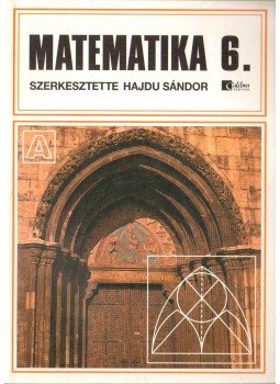 HAJDU SÁNDOR - Matematika 6. HAJDU SÁNDOR - Matematika 6., 2003 antikvár könyv