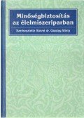 Sósné dr. Gazdag Mária szerk. - Minőségbiztosítás az élelmiszeriparban