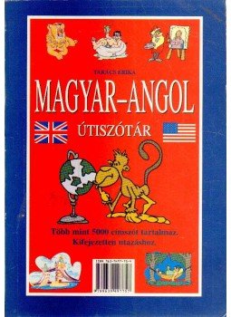 Takács Erika - Angol-magyar, magyar-angol útiszótár Takács Erika - Angol-magyar, magyar-angol útiszótár, 2005 antikvár könyv