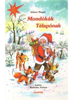 Juhász Magda - Mondókák Télapónak Juhász Magda - Mondókák Télapónak, 0 antikvár könyv