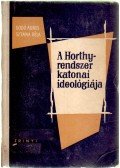 Godó Ágnes,Sztana Béla - A Horthy-rendszer katonai ideológiája