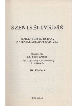 Bánk József - Szentségimádás (Katolikus imakönyv) Bánk József - Szentségimádás (Katolikus imakönyv), 1980 antikvár könyv