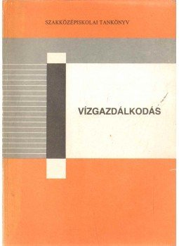 Bodnár Gábor - Vízgazdálkodás Bodnár Gábor - Vízgazdálkodás, Budapest 1984 antikvár könyv