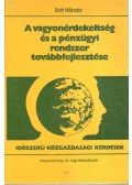 Rott Nándor dr. - A vagyonérdekeltség és a pénzügyi rendszer továbbfejlesztése