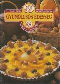 Hemző Károly,Lajos Mari - 99 gyümölcsös édesség 33 színes ételfotóval