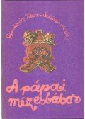 Gyurkovics Tibor,Schéner Mihály - A pápai mézesbábos