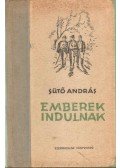Sütő András - Emberek indulnak