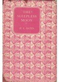 H. E. Bates - The Sleepless Moon