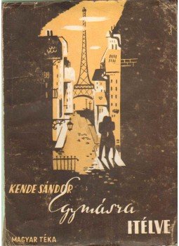 Kende Sándor - Egymásra ítélve Kende Sándor - Egymásra ítélve, Budapest 0 antikvár könyv