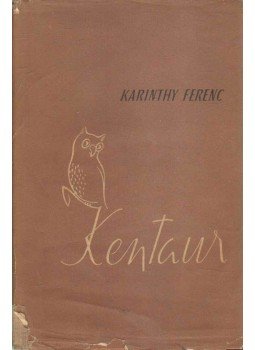 Karinthy Ferenc - Kentaur Karinthy Ferenc - Kentaur, Budapest 1957 antikvár könyv