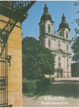 Kerny Terézia - Kalocsa - Székesegyház Kerny Terézia - Kalocsa - Székesegyház, Budapest 1980 antikvár könyv